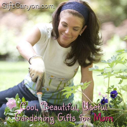 Cool Beautiful Useful Gardening Gifts For Mom Gift Canyon