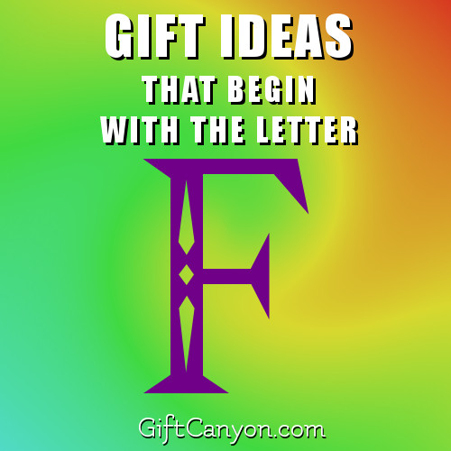 The Big List Of Gifts That Begin With The Letter F Gift Canyon